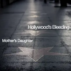 Hollywood's Bleeding - Single by Mother's Daughter & Beck Pete album reviews, ratings, credits