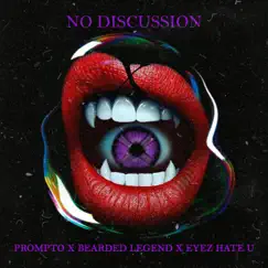 No Discussion - Single by Prompto, Bearded Legend & Eyez Hate U album reviews, ratings, credits