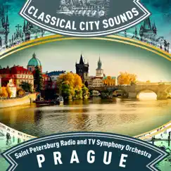 Classical City Sounds: Prague by Saint Petersburg Radio and TV Symphony Orchestra album reviews, ratings, credits