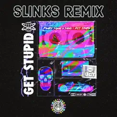 Get Stupid (Slinks Remix) - Single by Binary Squad & Sasio album reviews, ratings, credits