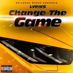 Change the Game - Single by Lyriks album reviews, ratings, credits