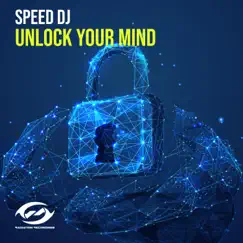Unlock Your Mind - Single by Speed DJ album reviews, ratings, credits