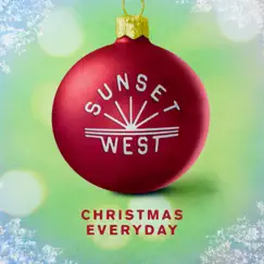 Christmas Everyday - Single by Sunset West album reviews, ratings, credits