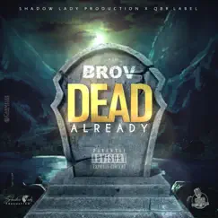 Dead Already - Single by Brov GTN album reviews, ratings, credits