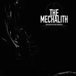 The Mechalith (Remix) [Remix] - Single by DJINN-GHÜL album reviews, ratings, credits