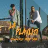 La Playlist - Single album lyrics, reviews, download