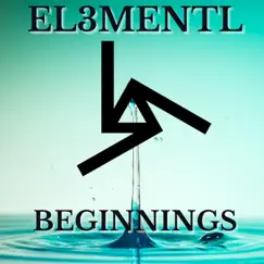 Beginnings - EP by EL3MENTL album reviews, ratings, credits