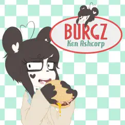 Burgz - Single by Ken Ashcorp album reviews, ratings, credits