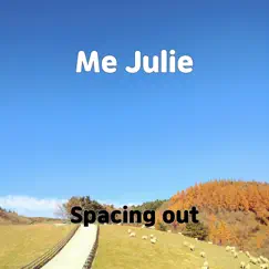 Me Julie - Single by Spacing out album reviews, ratings, credits