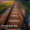 Find My Own Way song lyrics