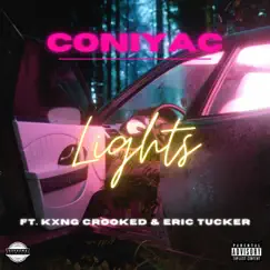 Lights (feat. KXNG Crooked & Eric Tucker) - Single by Coniyac album reviews, ratings, credits