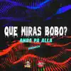 Que Miras Bobo? Anda Pa Allá (Remix) song lyrics