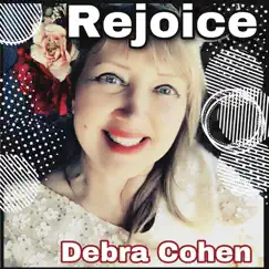 Rejoice - Single by Debra Cohen album reviews, ratings, credits