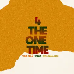 4 The One Time (feat. Swego & Izzy-Baba-Melo) - Single by Yung Tilla album reviews, ratings, credits