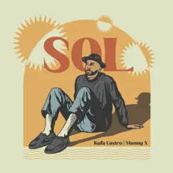 Sol - Single by Kufa Castro & Manny X album reviews, ratings, credits