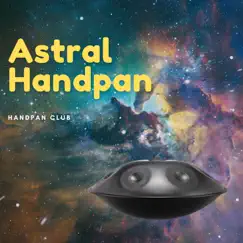Astral Handpan by Handpan Club album reviews, ratings, credits