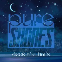 Deck the Halls - Single by Pure Shores album reviews, ratings, credits