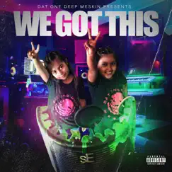 We Got This - Single by Dat One Deep Meskin album reviews, ratings, credits