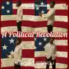 A Political Revolution - EP album lyrics, reviews, download