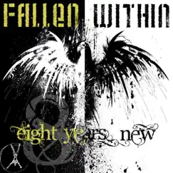 Eight Years New by Fallen Within album reviews, ratings, credits