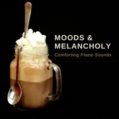 Moods & Melancholy: Comforting Piano Sounds by Relaxing BGM Project album reviews, ratings, credits