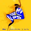 Kiss My Lips (feat. Ayo Jay) - Single album lyrics, reviews, download