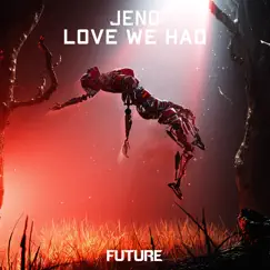 Love We Had - Single by JENO album reviews, ratings, credits