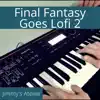 Final Fantasy Goes Lofi 2 - EP album lyrics, reviews, download