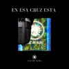 En esa cruz esta - Single album lyrics, reviews, download