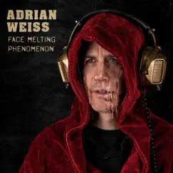 Face Melting Phenomenon (feat. Nick Johnston) - Single by Adrian Weiss album reviews, ratings, credits