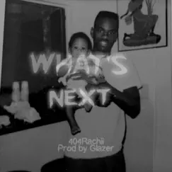 What’s Next - Single by 404rachii album reviews, ratings, credits