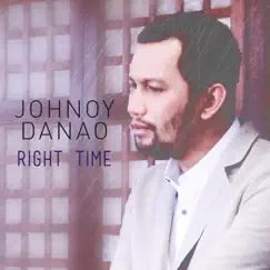 Right Time - Single by Johnoy Danao album reviews, ratings, credits