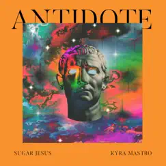 Antidote - Single by Sugar Jesus & Kyra Mastro album reviews, ratings, credits