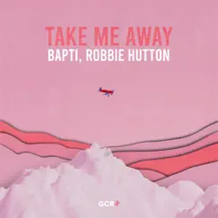 Take Me Away Song Lyrics