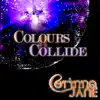 Colours Collide - Single album lyrics, reviews, download