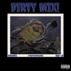 Dirty Mix! (feat. Rah-Lo) Song Lyrics