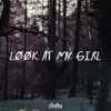 Look at My Girl - Single album lyrics, reviews, download