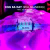 Eng Ba Day (Still Skanking) [feat. Jah Screechy] - Single album lyrics, reviews, download