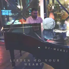 Listen to Your Heart - Single by DJ Mekxi album reviews, ratings, credits