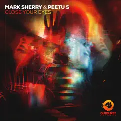 Close Your Eyes - Single by Mark Sherry & Peetu S album reviews, ratings, credits