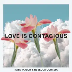 Love Is Contagious - Single by Kate Taylor & Rebecca Correia album reviews, ratings, credits