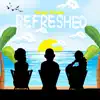 Refreshed - Single album lyrics, reviews, download