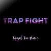 Trap Fight song lyrics