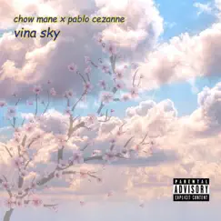 Vina Sky - Single by Chow Mane & Pablo Cezanne album reviews, ratings, credits