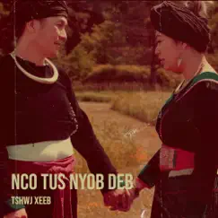 Nco Tus Nyob Deb - Single by Tshwj Xeeb album reviews, ratings, credits