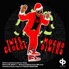 Mucho Dinero - Single by Iwer George album reviews, ratings, credits