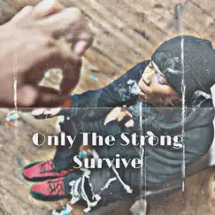 Only the Strong Survive (feat. Skoob) Song Lyrics