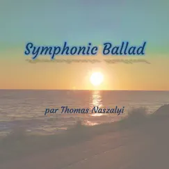 Symphonic Ballad - Single by Thomas Naszalyi album reviews, ratings, credits