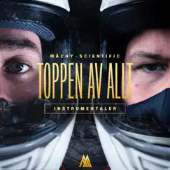 Toppen av allt (Instrumentaler) by Mächy & Scientific album reviews, ratings, credits