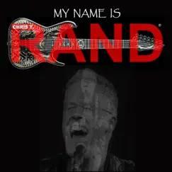 My Name Is Rand by Chris T Rand album reviews, ratings, credits